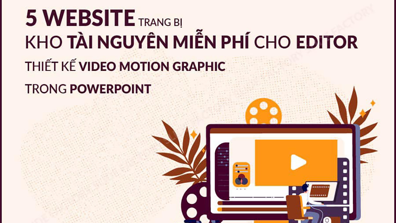 5 website sở hữu kho tài nguyên miễn phí hỗ trợ thiết kế video motion graphic trong Powerpoint